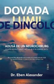 Dovada lumii de dincolo - Eben Alexander