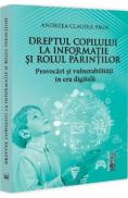 Dreptul copilului la informatie si rolul parintilor - Andreea-Claudia Paun - Andreea Claudia Paun