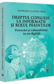 Dreptul copilului la informatie si rolul parintilor - Andreea-Claudia Paun - Andreea Claudia Paun