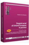 Dreptul social al Uniunii Europene in practica. Partea I - Claudia-Ana Moarcas - Claudia Ana Moarcas
