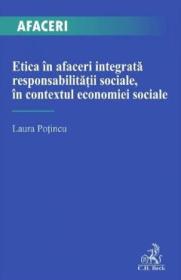 Etica in afaceri integrata responsabilitatii sociale, in contextul economiei sociale - Laura Potincu