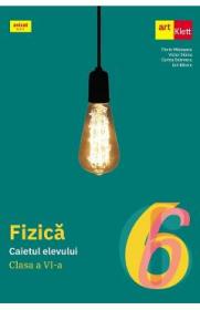 Fizica - Clasa 6 - Caietul elevului - Florin Macesanu, Victor Stoica, Corina Dobrescu, Ion Bararu - Victor Stoica