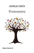 Frumusetea - Anselm Grun