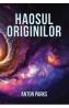 Haosul originilor - Anton Parks