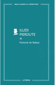 Iluzii pierdute Vol.1 - Honore de Balzac - Honore de Balzac