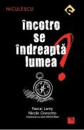 Incotro se indreapta lumea? - Pascal Lamy, Nicole Gnesotto - Nicole Gnesotto