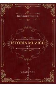Istoria muzicii Vol.1 - George Onciul