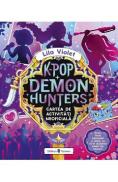 K-Pop Demon Hunters. Cartea de activitati neoficiala - Lila Violet
