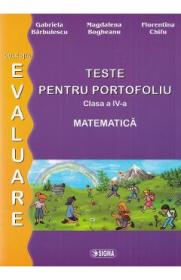 Matematica - Clasa 4 - Teste pentru portofoliu - G. Barbulescu, M. Bogheanu, F. Chifu - Magdalena Bogheanu