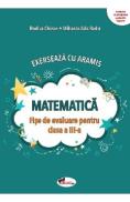Matematica. Exerseaza cu Aramis - Clasa 3 - Fise de evaluare - Rodica Chiran, Mihaela-Ada Radu - Mihaela Ada Radu