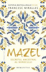 Mazel. Secretul ancestral al norocului - Francesc Miralles