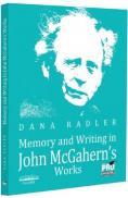 Memory and writing in John McGahern’s works - Dana Radler