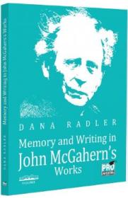 Memory and writing in John McGahern’s works - Dana Radler