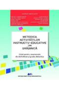 Metodica activitatilor instructiv-educative din gradinita Ed.3 - Valerica Anghelache, Mihaela Carmen Baroni, Alois Ghergut, Cristina Corina Bentea, Mihaela Denisa Liusnea, Ionela Bogdan - Valerica Anghelache