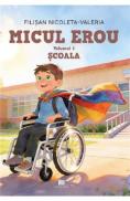 Micul erou Vol.1: Scoala - Nicoleta-Valeria Filisan