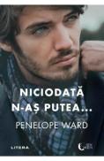 Niciodata n-as putea... - Penelope Ward