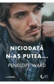 Niciodata n-as putea... - Penelope Ward
