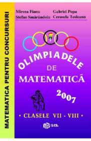 Olimpiadele de matematica - Clasele 7-8 2007 - Mircea Fianu