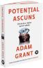 Potential ascuns - Adam Grant