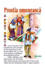 Prostia omeneasca - Carte uriasa - Adaptare dupa Ion Creanga - Ion Creanga