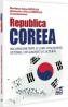 Republica Coreea. Incursiune intr-o lume fascinanta - Marilena-Oana Nedelea, Alexandru-Mircea Nedelea - Alexandru-Mircea Nedelea