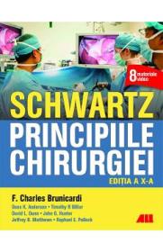 Schwartz. Principiile chirurgiei - F. Charles Brunicardi