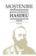 Scrieri Vol.16 - Bogdan Petriceicu Hasdeu