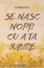 Se nasc nopti cu a ta iubire - Alexandra Bogus
