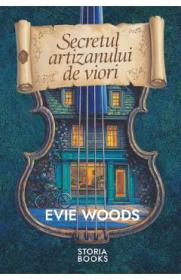 Secretul artizanului de viori - Evie Woods