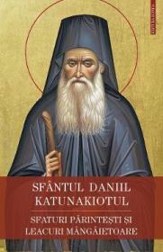 Sfaturi parintesti si leacuri mangaietoare - Sfantul Daniil Katunakiotul - Daniil Katunakiotul