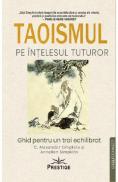 Taoismul pe intelesul tuturor - C. Alexander Simpkins, Annellen Simpkins - C. Alexander Simpkins