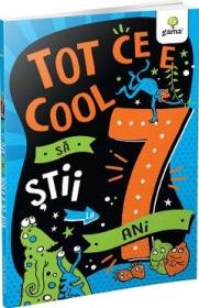 Tot ce e cool sa stii la 7 ani - -