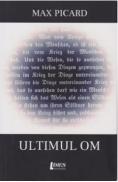 Ultimul om - Max Picard