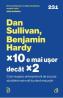 x10 e mai usor decat x2 - Dan Sullivan, Benjamin Hardy - Benjamin Hardy