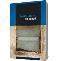 10 eseuri - Sorin Lavric