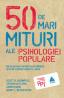 50 de mari mituri ale psihologiei populare. Inlaturarea conceptiilor gresite despre comportamentul uman - Scott O. Lilienfeld, Steven Jay Lynn, John Ruscio, Barry L. Beyerstein