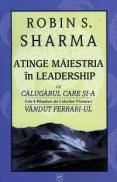 Atinge Maiestria in Leadership cu Calugarul care si-a vandut Ferrari-ul - Robin S. Sharma