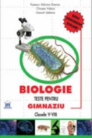 Biologie - Teste pentru gimnaziu cls V-VIII - Adriana Simona Popescu, Valertia Chiosea, Stefania Giersch