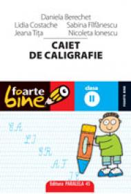 CAIET DE CALIGRAFIE. CLASA A II-A - FILFANESCU, Sabina ; COSTACHE, Lidia ; BERECHET, Daniela ; TITA, Jeana ; IONESCU, Nicoleta