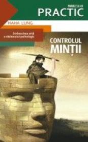 CONTROLUL MINTII - Stravechea arta a razboiului psihologic - LUNG, Ha Ha
