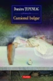 Camionul bulgar - Dumitru Tepeneag