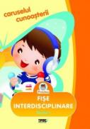 Caruselul cunoasterii. Fise interdisciplinare. Nivelul 1 - Nora Teodorescu, Daniela Epure, Mirela Medre, Elisabeta Roman