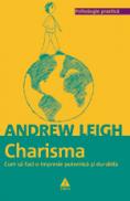 Charisma. Cum sa faci o impresie puternica si durabila - Andrew Leigh
