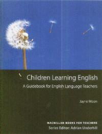 Children Learning English A guidebook for english language teachers - Jayne Moon
