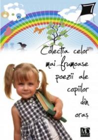 Colectia celor mai frumoase poezii ale copiilor din oras - ***