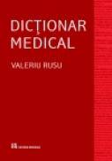 Dictionar medical (editia a IV-a revizuita si adaugita) - Valeriu Rusu