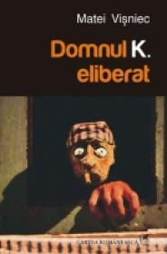 Domnul K. eliberat - Matei Visniec