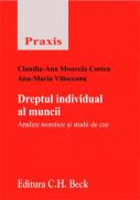 Dreptul individual al muncii. Analize teoretice si studii de caz - Vlasceanu Ana-Maria , Moarcas Costea Claudia-Ana