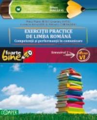 EXERCITII PRACTICE DE LIMBA ROMANA. Competenta si performanta in comunicare. Semestrul I - clasa a VI-a - HAILA, Irina-Carmen ; COTOI, Geanina ; RUSU, Mina-Maria ; TIMINGERIU, Mihaela