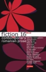 Fiction 16 - Contemporary Romanian Prose 2010 - ***